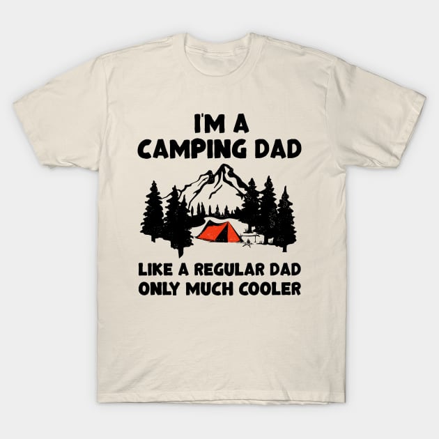 I'm A Camping Dad - Funny Camping Father T-Shirt by HamzaNabil